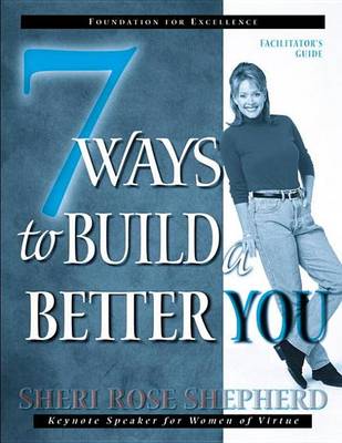 Book cover for 7 Ways to Build a Better You Facilitator's Guide