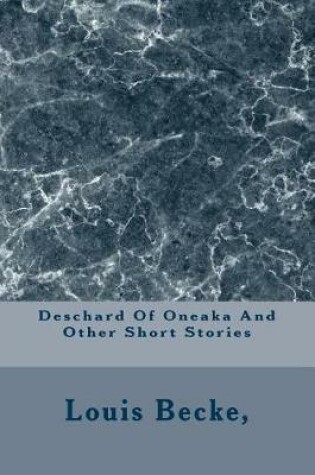 Cover of Deschard of Oneaka and Other Short Stories