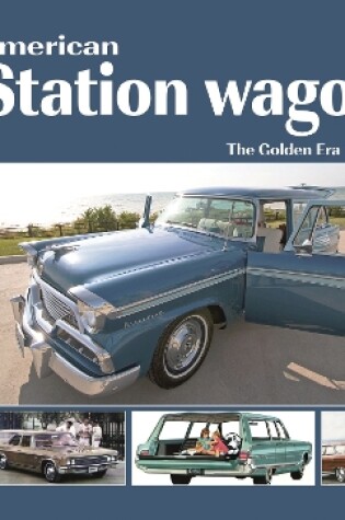 Cover of American Station Wagons – the Golden Era 1950-1975