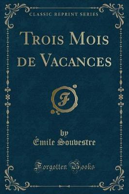 Book cover for Trois Mois de Vacances (Classic Reprint)