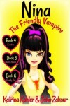 Book cover for NINA The Friendly Vampire - Books 4, 5 & 6