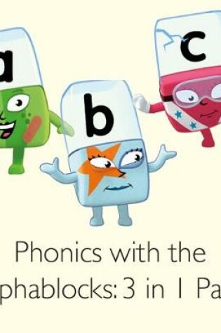 Cover of Phonics with the Alphablocks Multi-pack: Starting Phonics, Simple Phonics and Super Phonics for children age 3-5 (Contains 9 reading books, Alphablocks tiles, Alphablocks cards and parent guides)