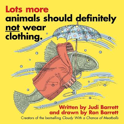 Book cover for Lots More Animals Should Definitely Not Wear Clothing.