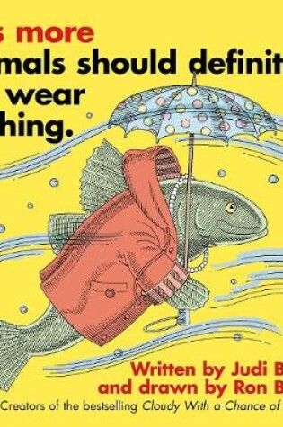Cover of Lots More Animals Should Definitely Not Wear Clothing.