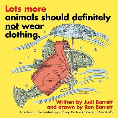 Book cover for Lots More Animals Should Definitely Not Wear Clothing.