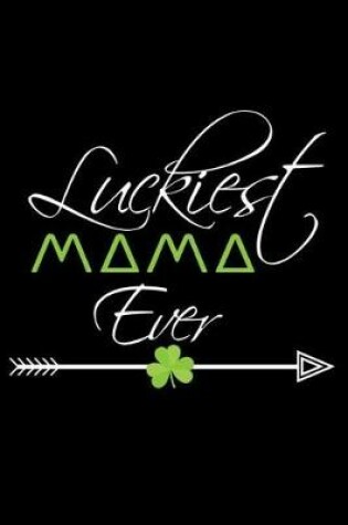 Cover of Luckiest Mama Ever