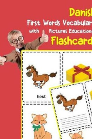 Cover of Danish First Words Vocabulary with Pictures Educational Flashcards