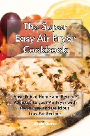 Cover of The Super Easy Air Fryer Cookbook