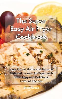 Book cover for The Super Easy Air Fryer Cookbook