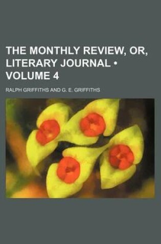 Cover of The Monthly Review, Or, Literary Journal (Volume 4)