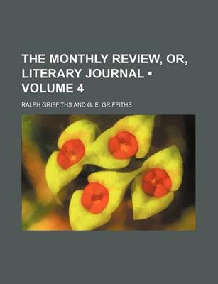 Book cover for The Monthly Review, Or, Literary Journal (Volume 4)