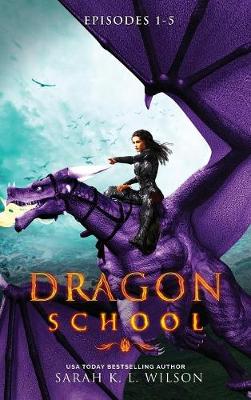 Book cover for Dragon School, Episodes 1-5