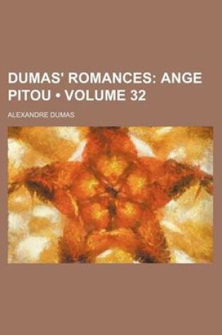 Cover of Dumas' Romances (Volume 32); Ange Pitou