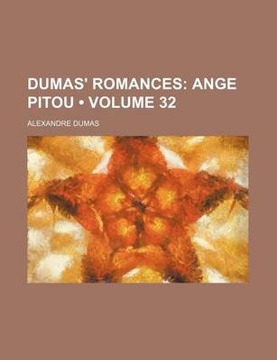 Book cover for Dumas' Romances (Volume 32); Ange Pitou