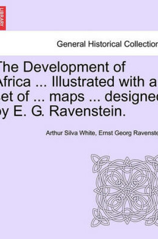 Cover of The Development of Africa ... Illustrated with a Set of ... Maps ... Designed by E. G. Ravenstein.