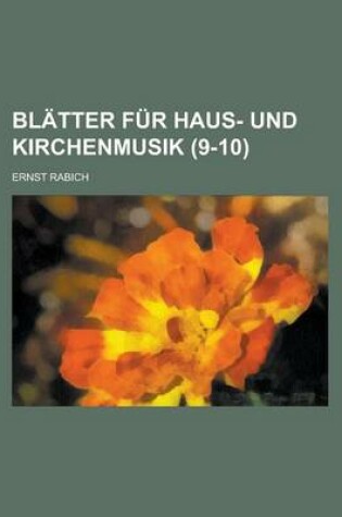 Cover of Blatter Fur Haus- Und Kirchenmusik (9-10 )