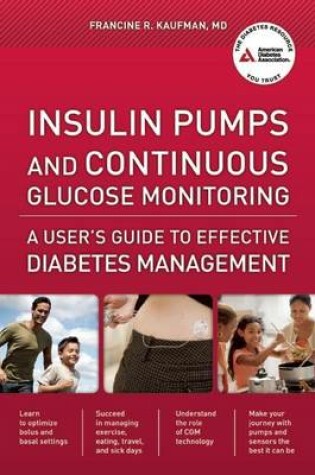 Cover of Insulin Pumps and Continuous Glucose Monitoring: A User's Guide to Effective Diabetes Management