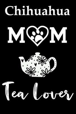 Book cover for Chihuahua Mom Tea Lover