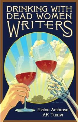 Book cover for Drinking with Dead Women Writers