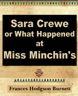 Book cover for Sara Crewe or What Happened at Miss Minchin's - 1903