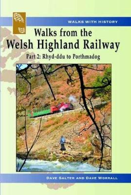 Book cover for Walks with History Series: Walks from the Welsh Highland Railway - Part 2. Rhyd-Ddu to Porthmadog