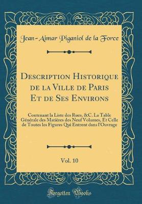 Book cover for Description Historique de la Ville de Paris Et de Ses Environs, Vol. 10