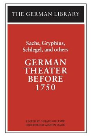 Cover of German Theater Before 1750: Sachs, Gryphius, Schlegel, and others