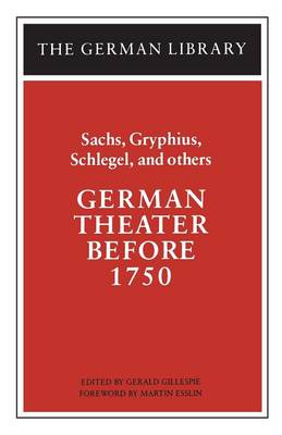Cover of German Theater Before 1750: Sachs, Gryphius, Schlegel, and others
