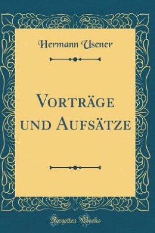 Cover of Vortrage Und Aufsatze (Classic Reprint)