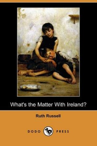 Cover of What's the Matter with Ireland? (Dodo Press)