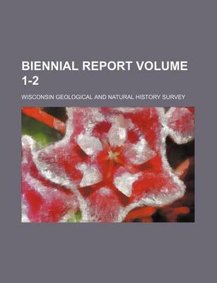 Book cover for Biennial Report Volume 1-2