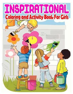 Book cover for Inspirational Coloring and Activity Book For Girls