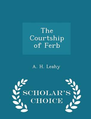 Book cover for The Courtship of Ferb - Scholar's Choice Edition