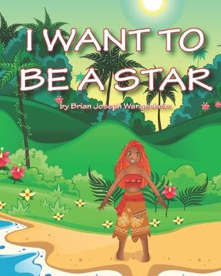 Book cover for I Want To Be A Star