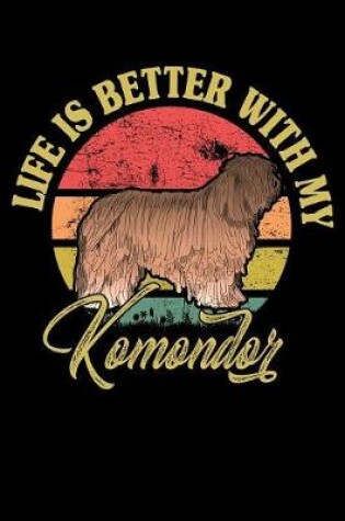 Cover of Life Is Better With My Komondor