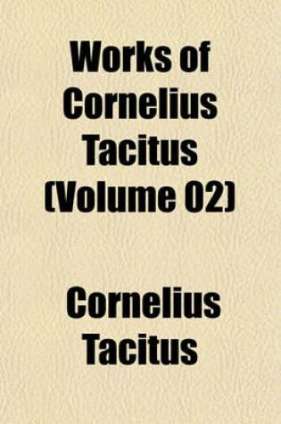 Cover of Works of Cornelius Tacitus (Volume 02)