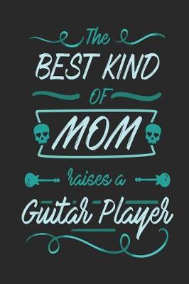 Book cover for The Best Kind of Mom Raises a Guitar Player