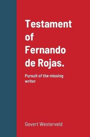 Cover of Testament of Fernando de Rojas. Pursuit of the missing writer