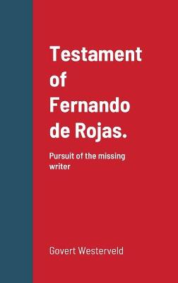 Book cover for Testament of Fernando de Rojas. Pursuit of the missing writer