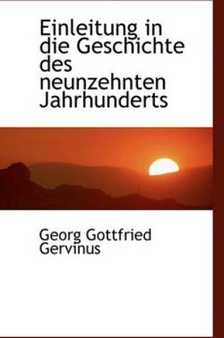 Cover of Einleitung in Die Geschichte Des Neunzehnten Jahrhunderts