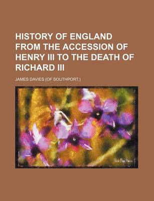 Book cover for History of England from the Accession of Henry III to the Death of Richard III