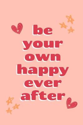 Book cover for Be Your Own Happy Ever After