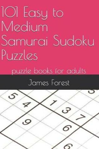 Cover of 101 Easy to Medium Samurai Sudoku Puzzles