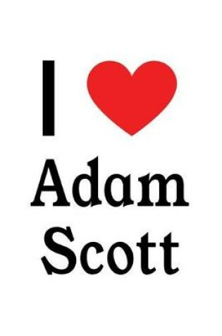 Cover of I Love Adam Scott