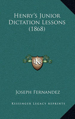 Book cover for Henry's Junior Dictation Lessons (1868)