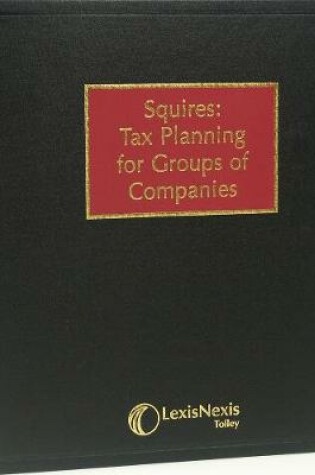 Cover of Squires: Tax Planning for Groups of Companies