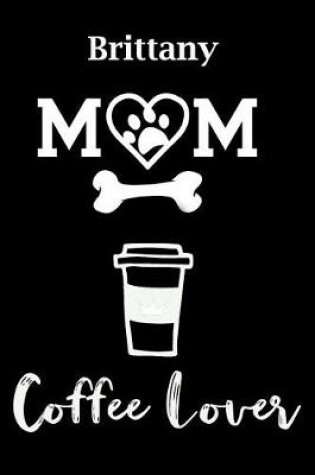 Cover of Brittany Mom Coffee Lover