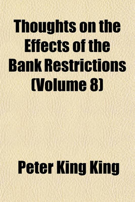 Book cover for Thoughts on the Effects of the Bank Restrictions (Volume 8)