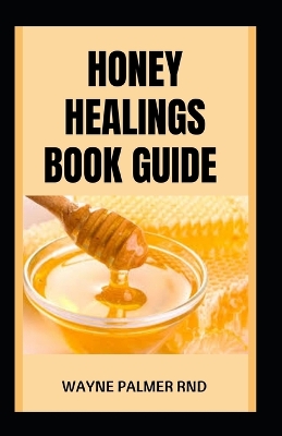 Book cover for Honey Healings Book Guide