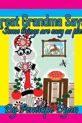 Cover of Great Grandma Says, "Some things are easy as pie!"